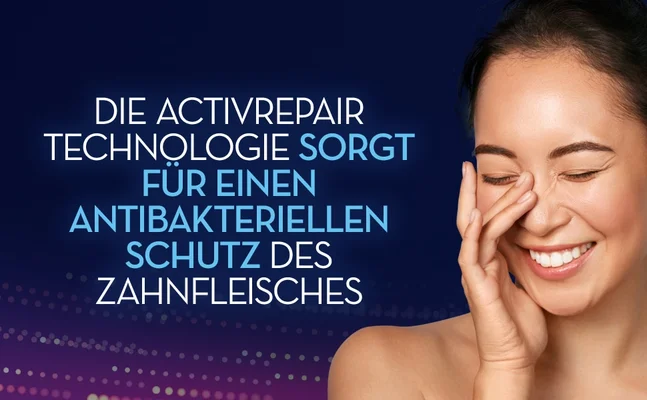 Die activerepair technologie sorgt fur einen antibakterielen schutz des zahnfleisches