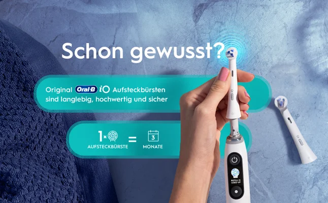 Schon gewusst? Original Oral B i○ Aufsteckbürsten sind langlebig, hochwertig und sicher × AUFSTECKBÜRSTE MONATE 3 4€ PRO MONAT α REFILL IS USED UP Oral 10 Oral 10