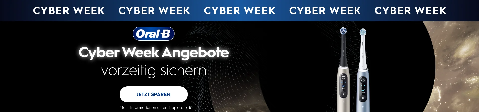 Werbebanner von Oral-B mit 2 elektrischen Zahnbürsten, wo Informationen über eine vorzeitige Anmeldung zu Cyber Week Angeboten gespielt werden.