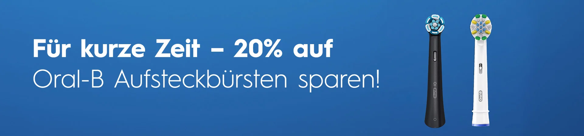Für kurze Zeit – 20% auf Oral-B Aufsteckbürsten sparen!
