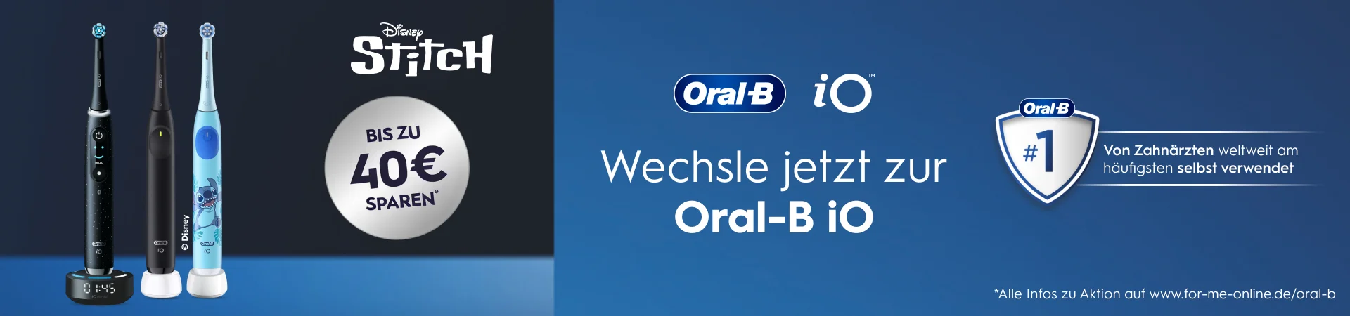 Disney Stitch, Bis zu 40€ sparen*, Oral-B iO, Wechsle jetzt zur Oral-B iO, Oral-B #1, Von Zahnärzten weltweit am häufigsten selbst verwendet, © Disney, *Alle Infos zu Aktion auf www.for-me-online.de/oral-b