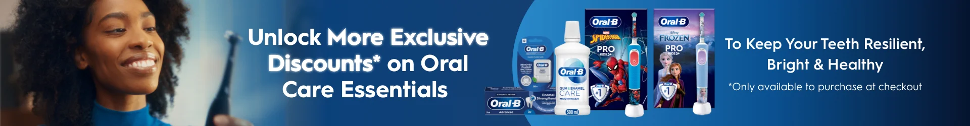 Exclusive Offer: unlock more exclusive discounts on oral care essentials! *only available to purchase at checkout